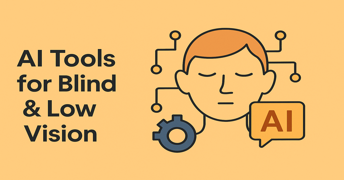 featured image with bold black title on a light orange background. On the right, a flat vector illustration of a stylized AI face with circuit lines and a speech bubble labeled ‘AI.’ Designed for a blog on assistive AI technologies for blind and low vision users