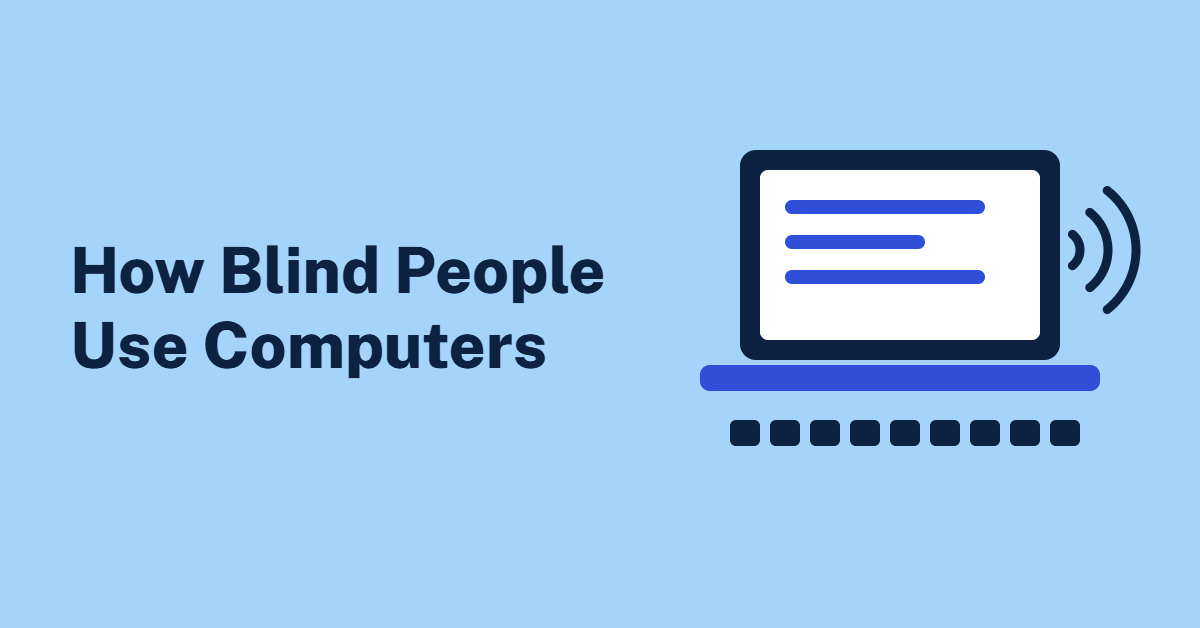 Illustration of a laptop with sound waves and a keyboard, with the text How Blind People Use Computers