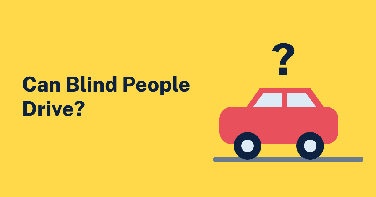 Illustration of a car with a question mark above it, with the text Can Blind People Drive?