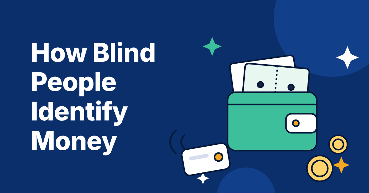 Illustration of a green wallet with folded bills, a currency reader and coins on a dark navy background, with the title How Blind People Identify Money